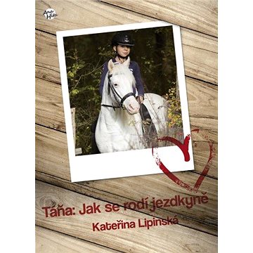 

Táňa: Jak se rodí jezdkyně