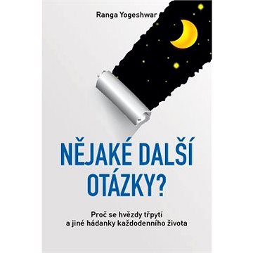 

Nějaké další otázky – Proč se hvězdy třpytí a jiné hádanky každodenního života