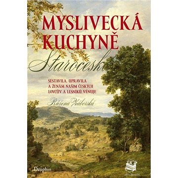 

Myslivecká kuchyně staročeská