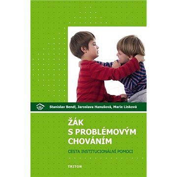 

Žák s problémovým chováním: cesta institucionální pomoci