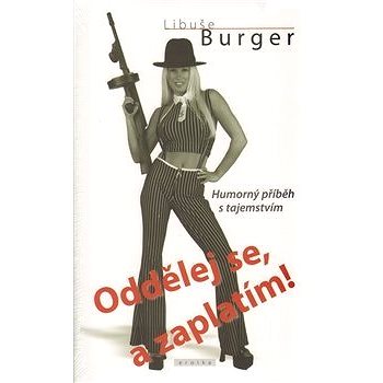 

Oddělej se, a zaplatím!
