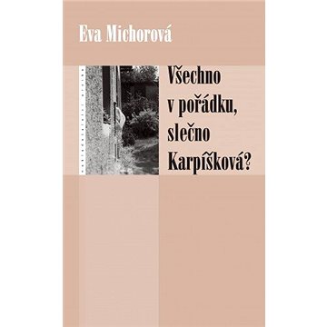 

Všechno v pořádku, slečno Karpíšková
