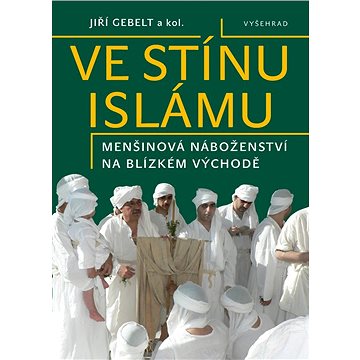 

Ve stínu islámu / Menšinová náboženství na Blízkém východě