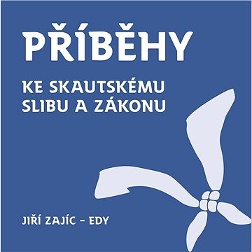 

Příběhy ke skautskému zákonu a slibu