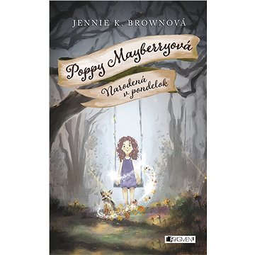 

Poppy Mayberryová 1 - Narodená v pondelok