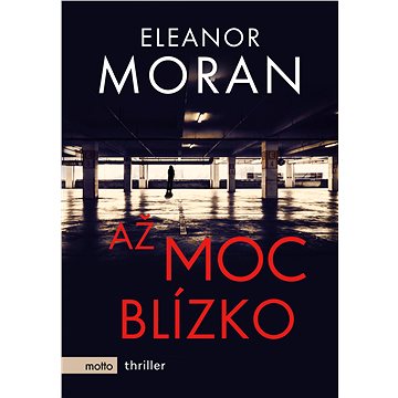 

Až moc blízko