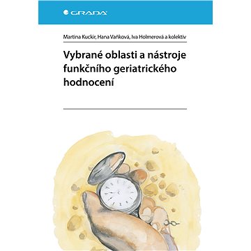 

Vybrané oblasti a nástroje funkčního geriatrického hodnocení
