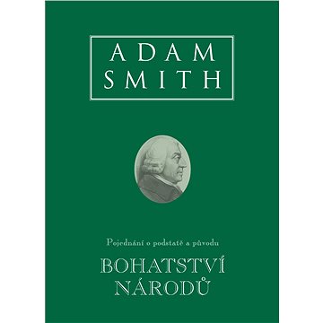 

Bohatství národů (Pojednání o podstatě a původu bohatství národů)