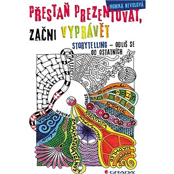 

Přestaň prezentovat, začni vyprávět