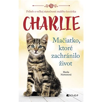 

Charlie - mačiatko, ktoré zachránilo život