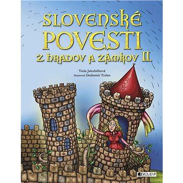 

Slovenské povesti z hradov a zámkov II.