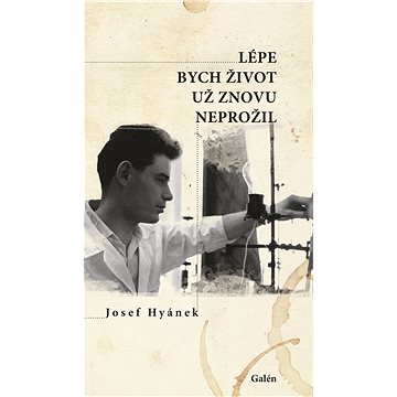 

Lépe bych život už znovu neprožil