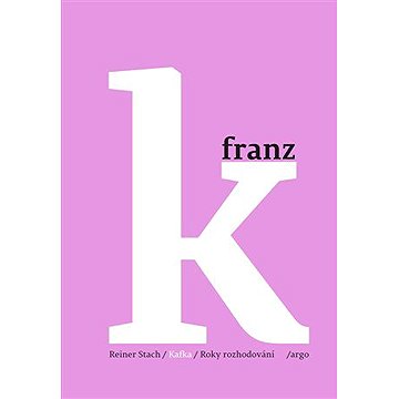 

Kafka - Roky rozhodování