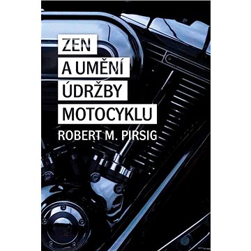 

Zen a umění údržby motocyklu