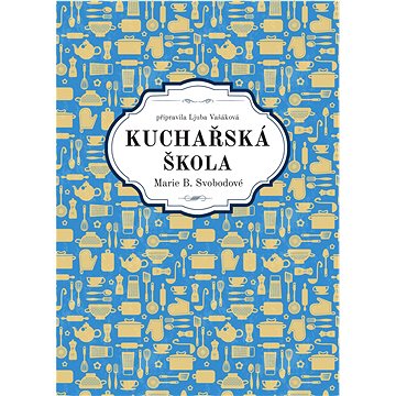 

Kuchařská škola Marie B. Svobodové
