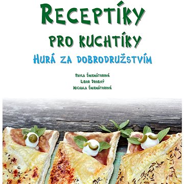 

Receptíky pro kuchtíky: Hurá za dobrodružstvím!