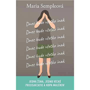 

Dnes bude všetko inak