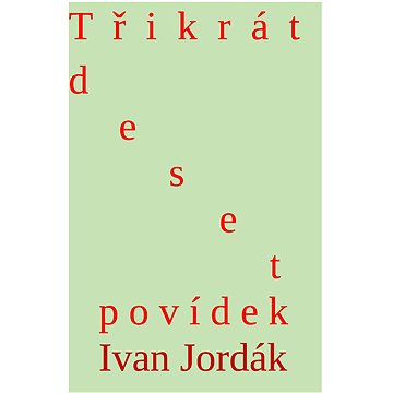 

Třikrát deset povídek