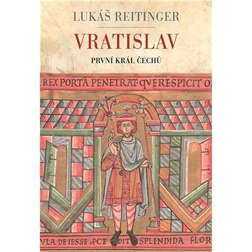 

Vratislav - První král Čechů