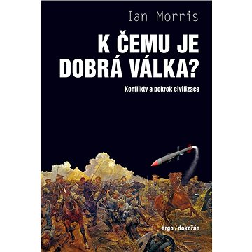 

K čemu je dobrá válka