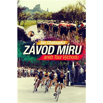 

Závod míru aneb Tour Východu