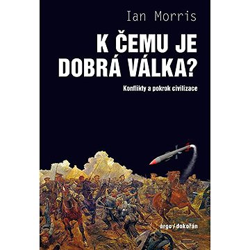 

K čemu je dobrá válka