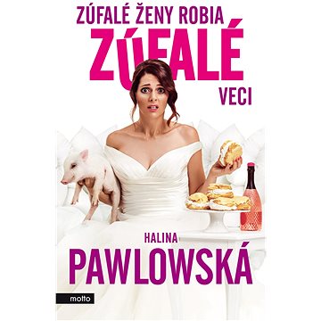 

Zúfalé ženy robia zúfalé veci