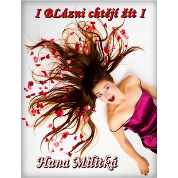 

I blázni chtějí žít