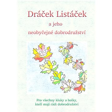 

Dráček Listáček a jeho neobyčejné dobrodružství