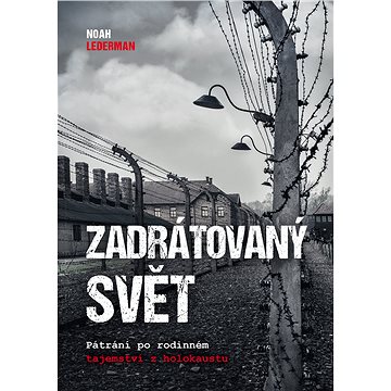 

Zadrátovaný svět
