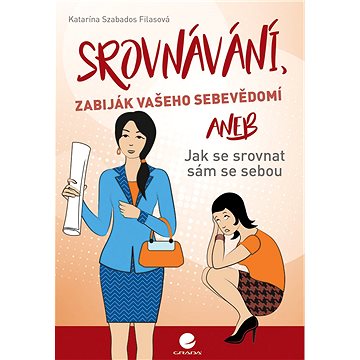 

Srovnávání, zabiják vašeho sebevědomí