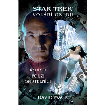 

Pouzí smrtelníci Star Trek: Volání osudu
