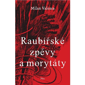 

Raubířské zpěvy a morytáty
