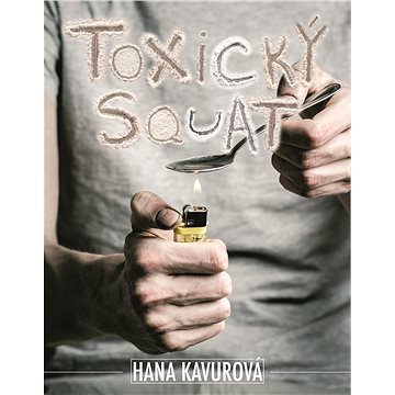 

Toxický squat