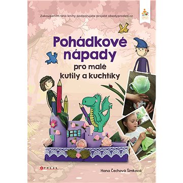 

Pohádkové nápady pro malé kutily a kuchtíky