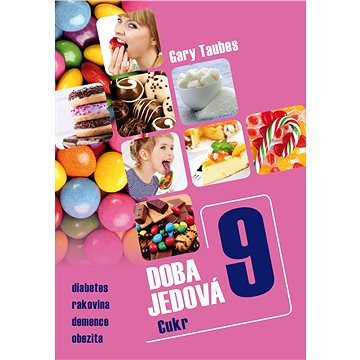 

Doba jedová 9 - Cukr