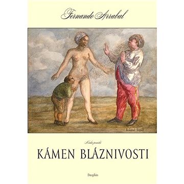 

Kámen bláznivosti aneb kniha panická o lidském objevování