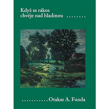 

Když se rákos chvěje nad hladinou