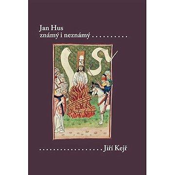 

Jan Hus známý i neznámý
