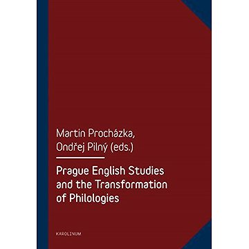 

Prague English Studies and the Transformation of Philologies