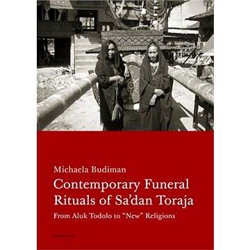 

Contemporary Funeral Rituals of Sadan Toraja