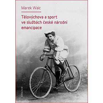 

Tělovýchova a sport ve službách české národní emancipace