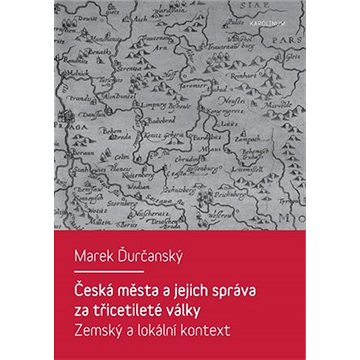 

Česká města a jejich správa za třicetileté války