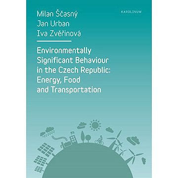

Environmentally Significant Behaviour in the Czech Republic: Energy, Food and Transportation