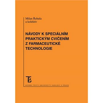 

Návody k speciálním praktickým cvičením z farmacetické technologie
