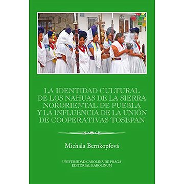 

La identidad cultural de los Nahuas de la Sierra Nororiental de Puebla y la influencia de la Unión d