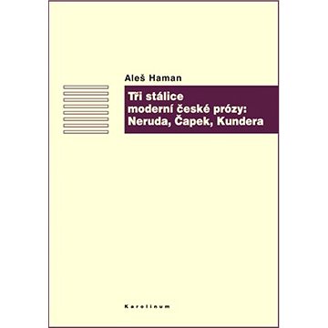 

Tři stálice moderní české prózy: Neruda, Čapek, Kundera