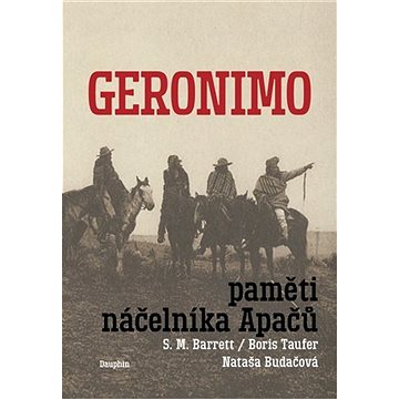 

Geronimo. Paměti náčelníka Apačů
