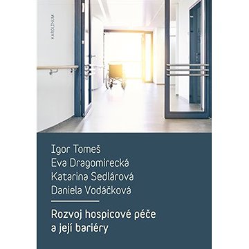 

Rozvoj hospicové péče a její bariéry