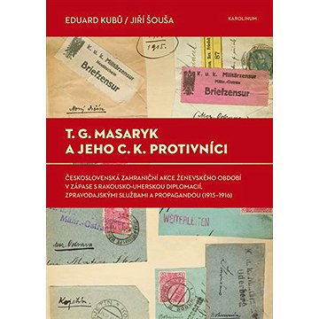 

T. G. Masaryk a jeho c.k. protivníci